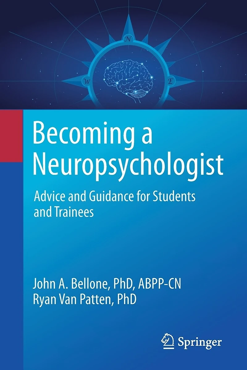Becoming a Neuropsychologist: Advice and Guidance for Students Trainees
