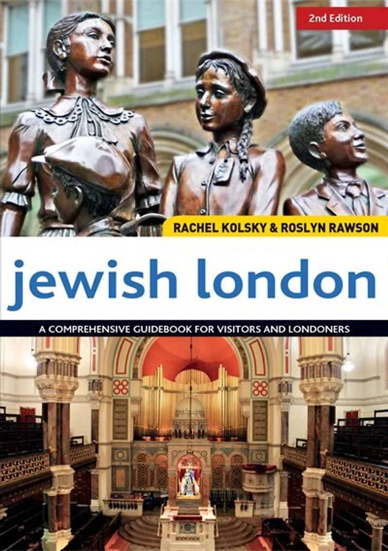 Jewish London, 3rd Edition: A Comprehensive Guidebook For Visitors And Londoners