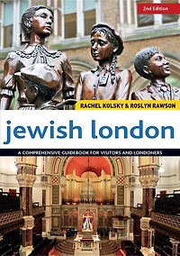 Jewish London, 3rd Edition: A Comprehensive Guidebook For Visitors And Londoners