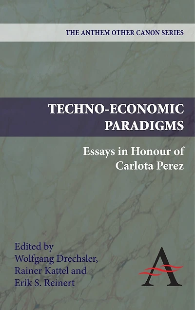 Techno-Economic Paradigms: Essays Honour of Carlota Perez