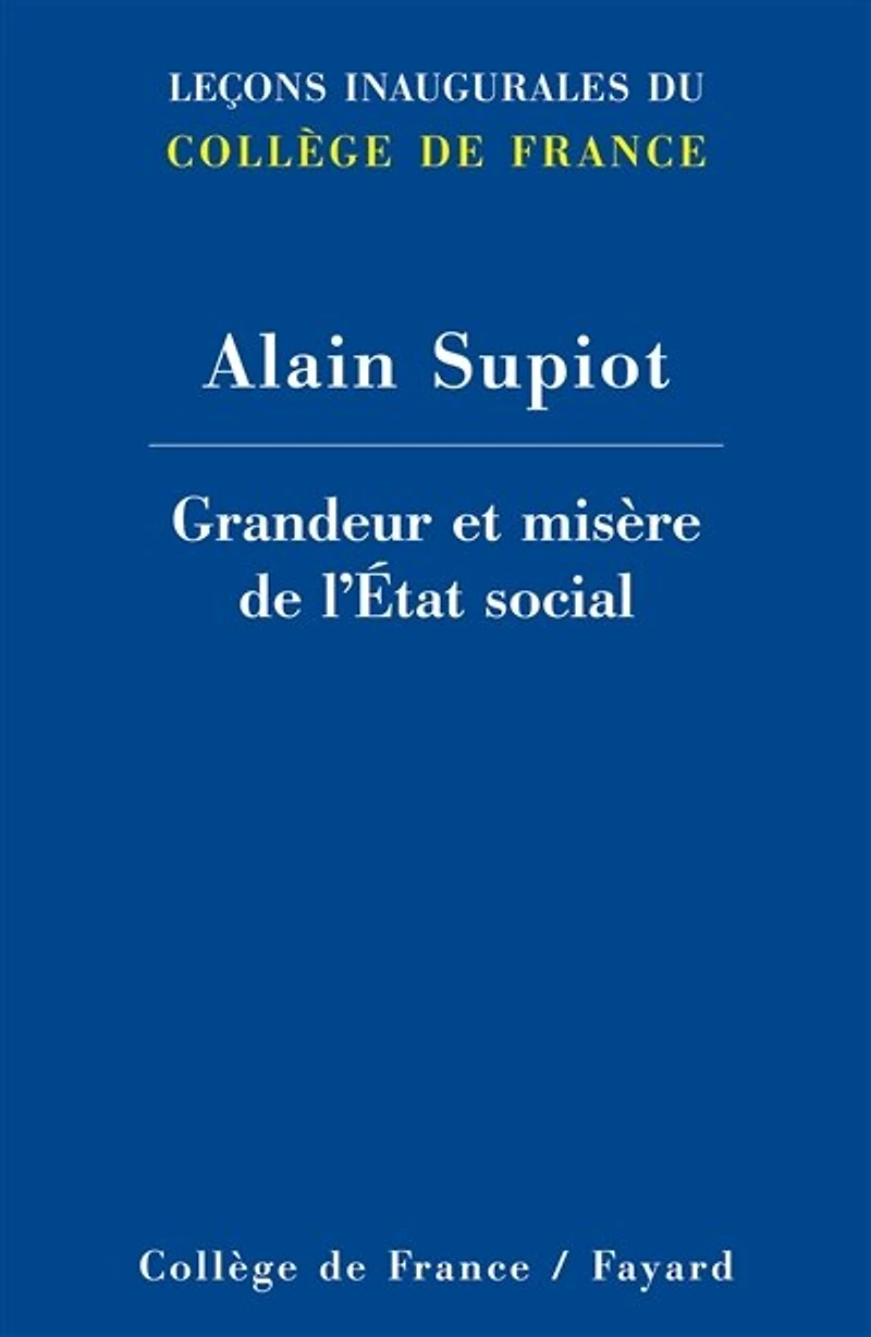Grandeur et misère de l’État social: Leçon inaugurale prononcée le jeudi 29 novembre 2012