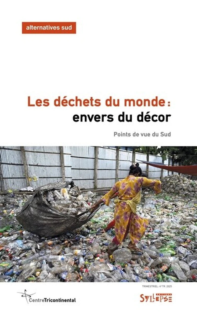 Alternatives Sud, n°4 (2025). Les déchets du monde : envers décor points de vue Sud: