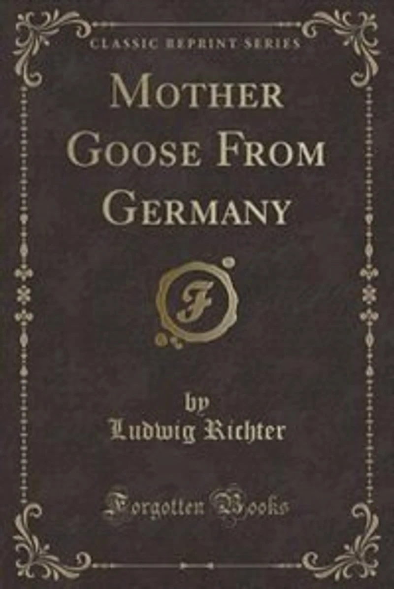 Mother Goose From Germany (Classic Reprint)