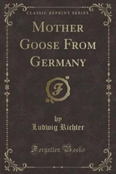 Mother Goose From Germany (Classic Reprint)