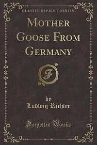 Mother Goose From Germany (Classic Reprint)