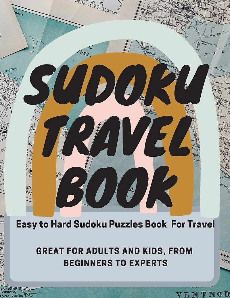 Sudoku Travel Book. Easy to Hard Sudoku Puzzles Book For Travel. Great for Adults and Kids, from Beginners to Experts: Travel-Friendly Sudoku Puzzle Book with Solutions.