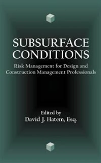 Subsurface Conditions: Risk Management for Design and Construction Management Professionals