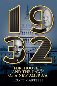 1932: FDR, Hoover and the Dawn of a New America