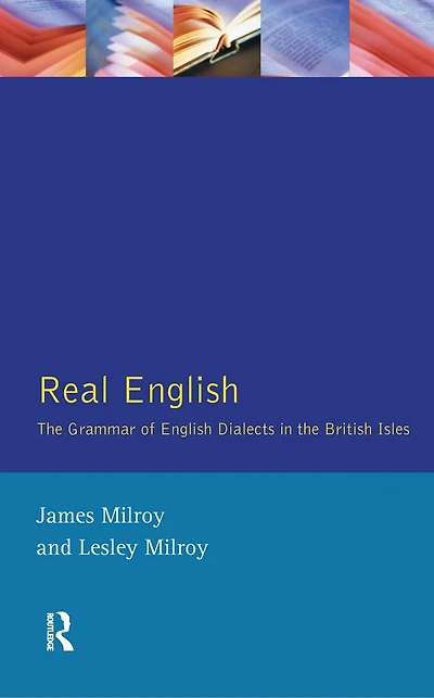 Real English: The Grammar Of English Dialects British Isles