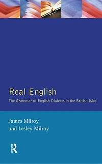 Real English: The Grammar Of English Dialects British Isles