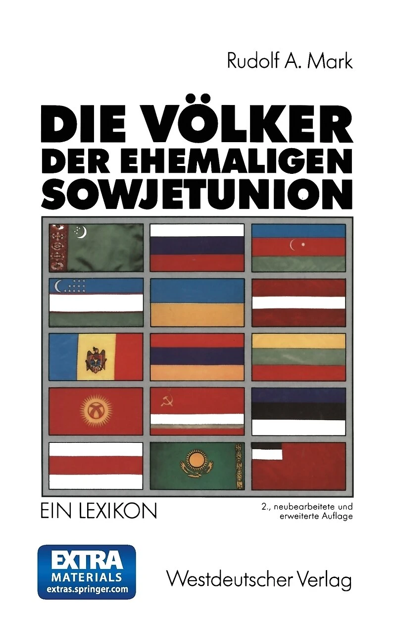 Die Völker der ehemaligen Sowjetunion: Die Nationalitäten der GUS, Georgiens und der baltischen Staaten Ein Lexikon