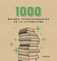 1000 Oeuvres Incontournables De La Littérature