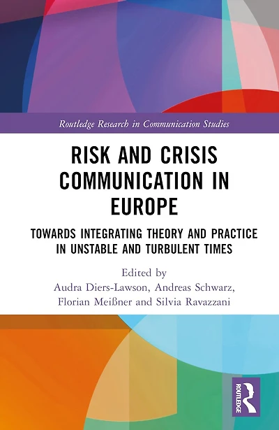 Risk and Crisis Communication Europe: Towards Integrating Theory Practice Unstable Turbulent Times