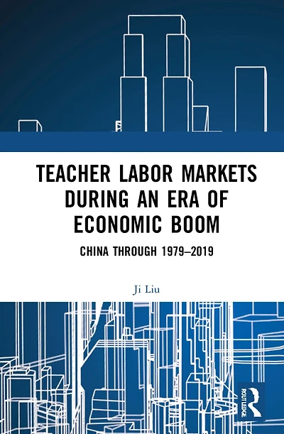 Teacher Labour Markets during an Era of Economic Boom: China through 1979-2019