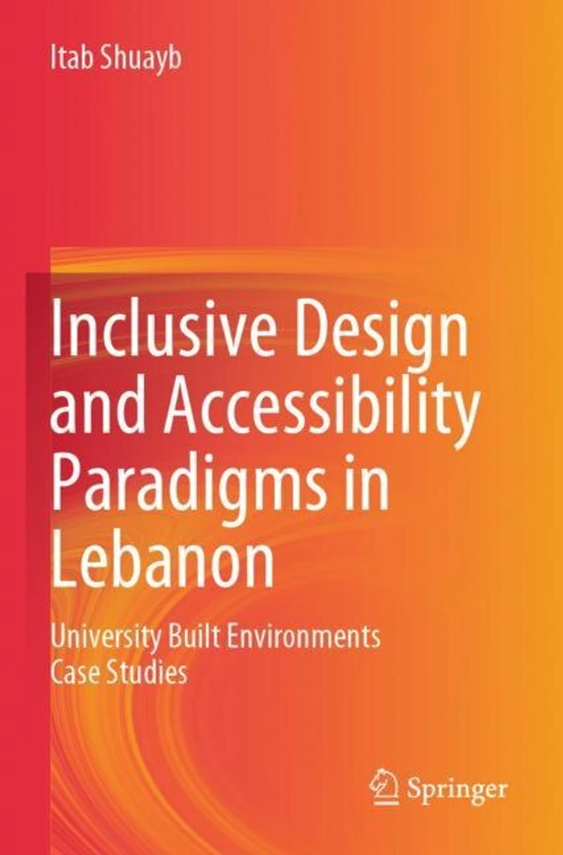 Inclusive Design and Accessibility Paradigms in Lebanon: University Built Environments Case Studies