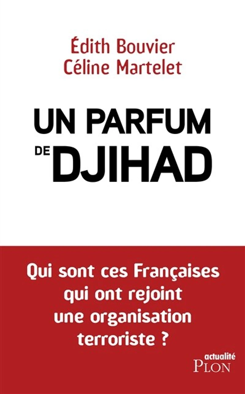 Un parfum de djihad: qui sont ces Françaises ont rejoint une organisation terroriste ?