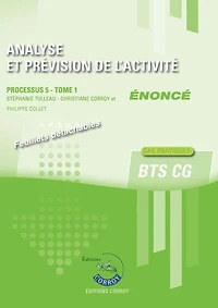 Analyse et prévision de l'activité : processus 5 du BTS CG, cas pratiques énoncé, Vol. 1