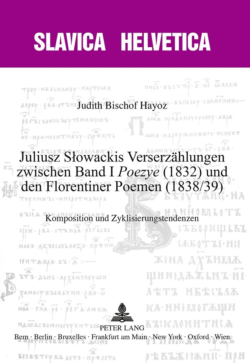 Juliusz Słowackis Verserzaehlungen zwischen Band I «Poezye» (1832) und den Florentiner Poemen (1838/39): Komposition Zyklisierungstendenzen