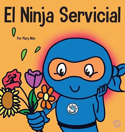 El Ninja Servicial: Un libro para niños sobre ser un ayudante