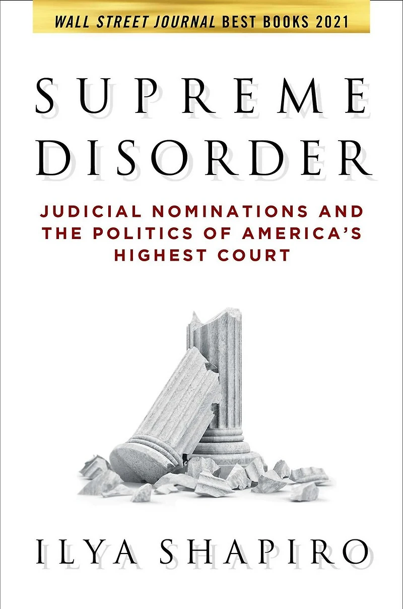 Supreme Disorder: Judicial Nominations And The Politics Of America's Highest Court