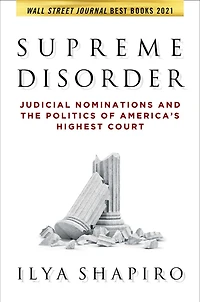 Supreme Disorder: Judicial Nominations And The Politics Of America's Highest Court