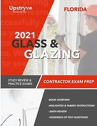2021 Florida Glass and Glazing Contractor Exam Prep: Study Review & Practice Exams