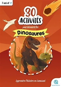 30 activités pour découvrir les dinosaures: apprendre l'histoire en s'amusant
