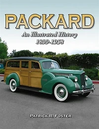 Packard: An Illustrated History 1899-1958