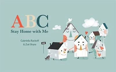 ABC Stay Home with Me: The ABCs of social distancing while finding love, laughter, and adventure