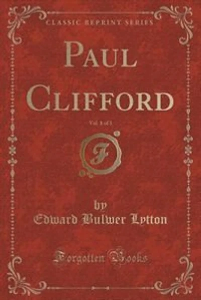 Paul Clifford, Vol. 1 of 3 (Classic Reprint)