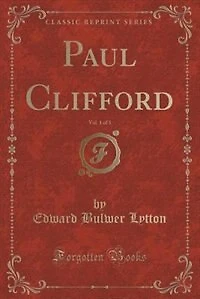 Paul Clifford, Vol. 1 of 3 (Classic Reprint)