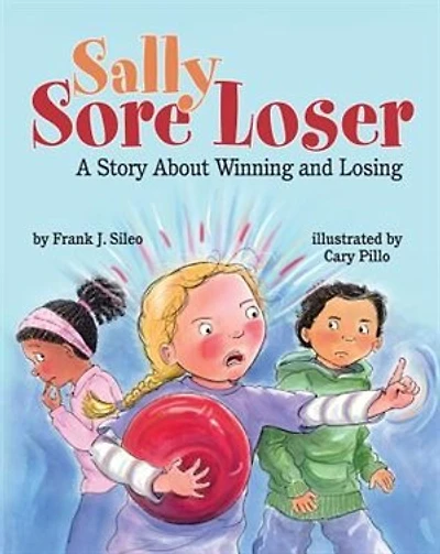 Sally Sore Loser: A Story About Winning And Losing