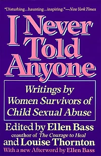 I Never Told Anyone: Writings By Women Survivors Of Child Sexual Abuse