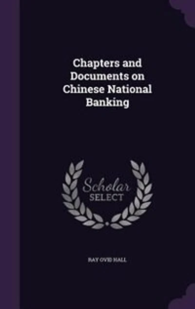 Chapters and Documents on Chinese National Banking