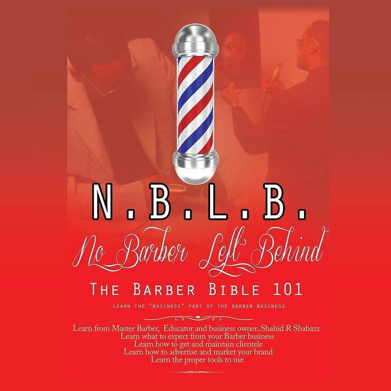 N.B.L.B: No Barber Left Behind: the Bible 101: Learn "Business" Part of Business