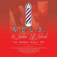 N.B.L.B: No Barber Left Behind: the Bible 101: Learn "Business" Part of Business