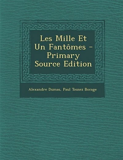 Les Mille Et Un Fantômes - Primary Source Edition
