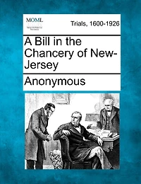 A Bill In The Chancery Of New-jersey