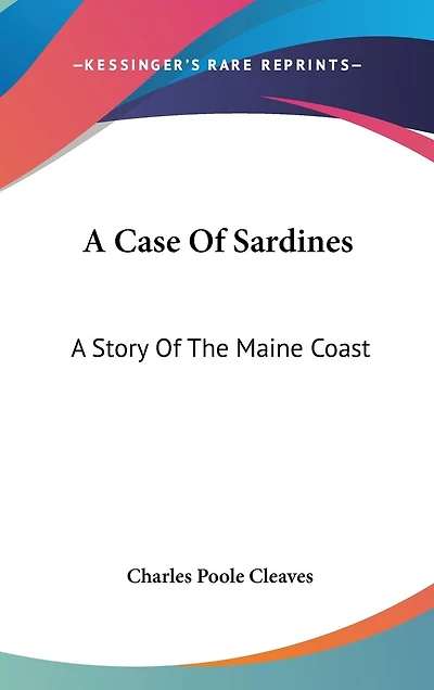 A Case Of Sardines: A Story Of The Maine Coast