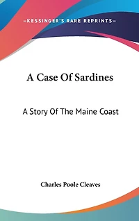 A Case Of Sardines: A Story Of The Maine Coast