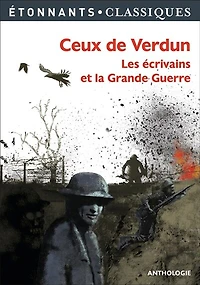 Ceux de Verdun: les écrivains et la Grande Guerre