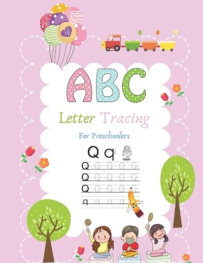 A B C Letter Tracing For Preschoolers: A Fun Writing Practice Book For Children Aged 3-5 Pre-school Training Book Contains Sight Words For