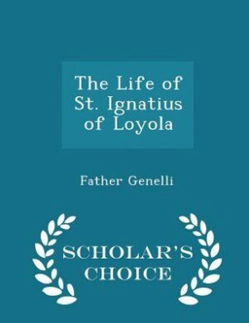 The Life of St. Ignatius Loyola