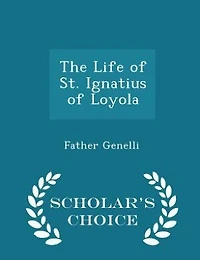 The Life of St. Ignatius Loyola