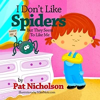 I Don't Like Spiders But They Seem To Like Me