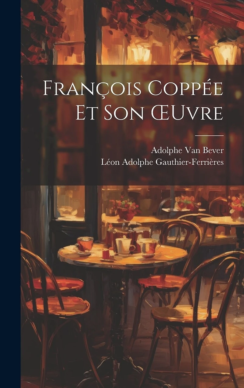 François Coppée Et Son OEuvre