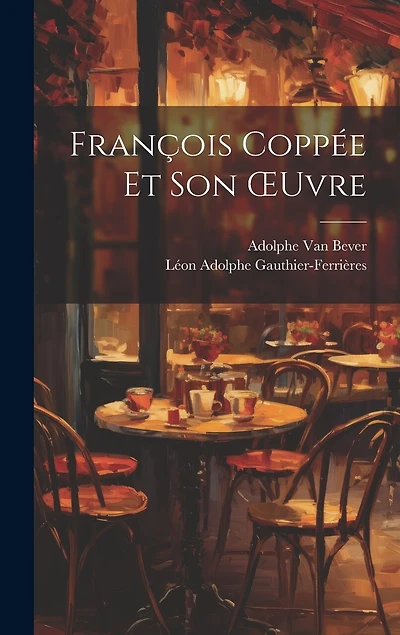 François Coppée Et Son OEuvre