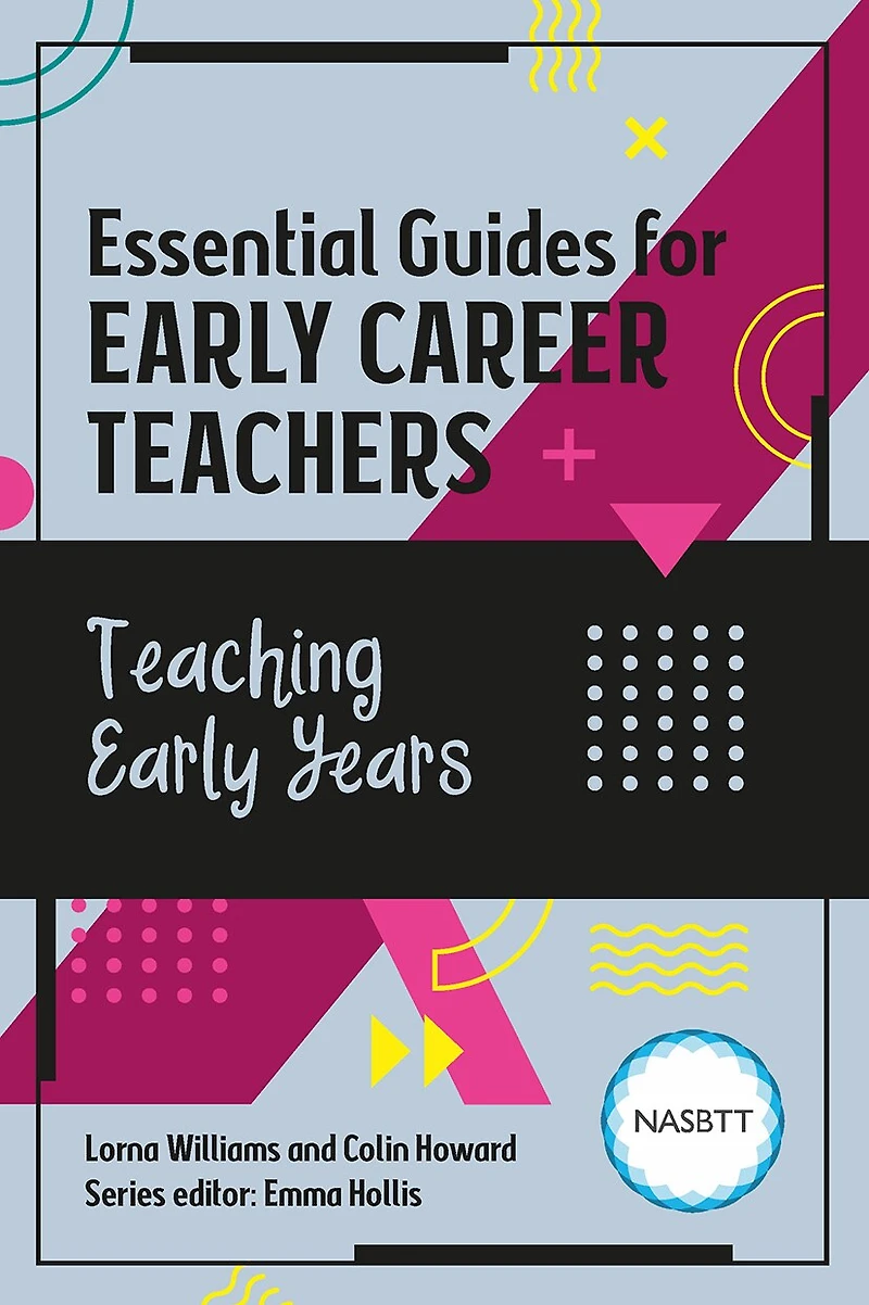 Essential Guides for Early Career Teachers: Teaching Years