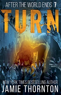 After The World Ends: Turn (Book 7)