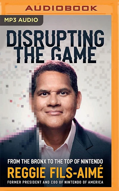 Disrupting the Game: From the Bronx to the Top of Nintendo